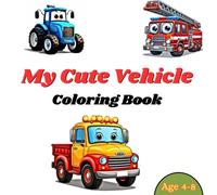 My Cute Vehicle Coloring Book
