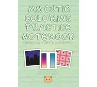 My Cutie Coloring Practice Notebook: Palette Tracking, Pattern Creation & Blending Exercises