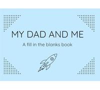 My Dad and Me: A Fill in the Blanks Book