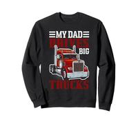 My Dad Drives Big Trucks Trucker Dad Pride Semi Truck Felpa