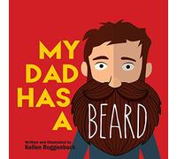 My Dad Has a Beard
