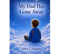 My Dad Has Gone Away