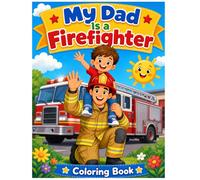 My Dad Is a Firefighter - Coloring Book