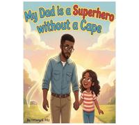 My Dad is a Superhero without a Cape