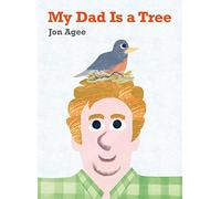 My Dad Is a Tree