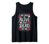My Dad Is Alive Just Dead To Me Padre Morto Canotta