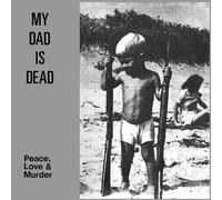 My Dad Is Dead Peace, Love & Murder (Vinyl LP) 12" Album