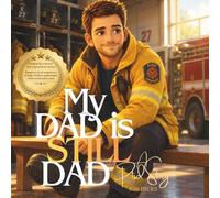 My Dad Is Still Dad: A Firefighter PTSD story
