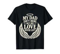 My Dad Isn't Here But His Love Never Left Memorial Day Daddy Maglietta