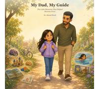 My Dad, My Guide: The Little Moments That Helped Bassma Grow