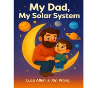 My Dad, My Solar System
