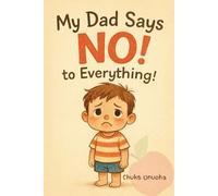 My Dad Says No! to Everything