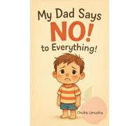 My Dad Says No! To Everything
