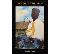 My Dad: The Man: Black Daughters In Praise of Their Fathers