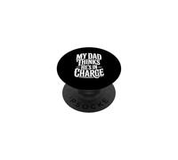 My Dad Thinks He's In Charge PopSockets PopGrip Adesivo