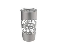 My Dad Thinks He's In Charge That's So Cute Bicchiere termico in acciaio inox doppia parete