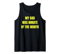 My Dad Was Inmate of The Month Funny Parent Design Tees Canotta