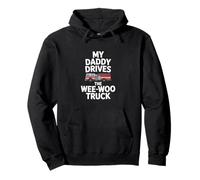 My Daddy Drives Funny Wee Woo Truck dicendo Felpa con Cappuccio