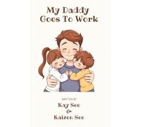 My Daddy Goes To Work