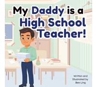 My Daddy Is A High School Teacher!: Educational Children's Picture Book About Real Community Helper Careers