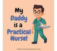 My Daddy is a Licensed Practical Nurse!: Children’s nurse picture book that teaches about real medical careers. Perfect for inspiring curious kids who love science.