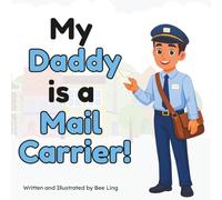 My Daddy Is A Mail Carrier!: An Educational Children's Picture Book About Community Helper Careers