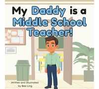 My Daddy Is A Middle School Teacher!: Educational Children's Picture Book About Real Community Helper Careers