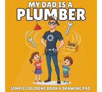 My Daddy is a Plumber: A Coloring Book for Kids Ages 3-8: A Fun Career Activity Book for Toddlers and Preschoolers