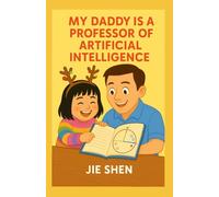My Daddy is A Professor of Artificial Intelligence