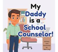 My Daddy Is A School Counselor!: An Educational Children's Picture Book About Real Community Helper Careers