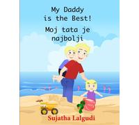 My Daddy is the Best. Moj tata je najbolji: Children's Picture book English Croatian (Bilingual Edition), Childrens Croatian book. Croatian childrens books (Croatian Edition): Volume 7