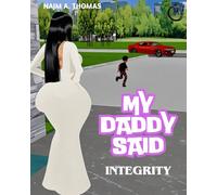 My Daddy Said: Teaching Integrity Through Simple Stories for Kids