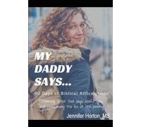 My Daddy Says...: 60 Days of Biblical Affirmations