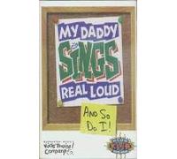 My Daddy Sings Real Loud...& S