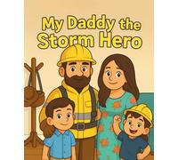 My Daddy the Storm Hero