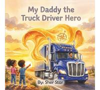 My Daddy the Truck Driver Hero
