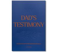 My Dad's Testimony: A Guided Journal For Sharing His Beautiful Story - Christian Gifts for Men, Gifts for Dad, Life Story Journal, Keepsake Journal and Prayer Book