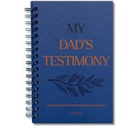 My Dad's Testimony: A Guided Journal For Sharing His Beautiful Story (SB)