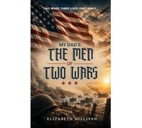My Dad's: The Men of Two Wars