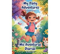 My Daily Adventures / Mis Aventuras Diarias: Bilingual Picture Book for Kids 3+ (English & Spanish): 28 Fun Activities to Learn Spanish & English | Perfect for Toddlers & Preschoolers