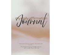 My Daily Affirmation Journal: The 30-day Glow-Up: Becoming Her