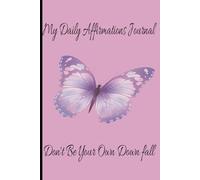 My Daily Affirmations Journal: Cultivate Positivity & Self-Growth