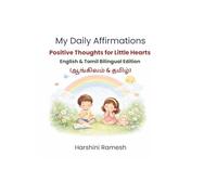 My Daily Affirmations Positive Thoughts for Little Hearts: A Bilingual English-Tamil Affirmation Book for Kids