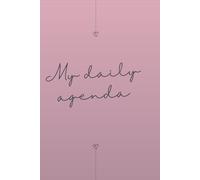 My Daily Agenda: Master Your Day with Purpose and Productivity: Master Your Day with Ease and Productivity