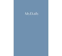 My Daily: All in one workout and mindfulness daily journal; Compound positive habits to unlock your body and mind; A perfect self improvement companion; Subtle design for your personal journey