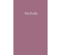 My Daily: All in one workout and mindfulness daily journey; Compound positive habits to unlock your body and mind; A perfect self improvement companion; Subtle design for your personal journey