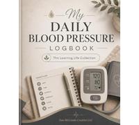 My Daily Blood Pressure Logbook