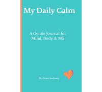 My Daily Calm: A Gentle Journal for Mind, Body & MS