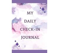 My Daily Check-in Journal: 100-Days of Guided Gratitude, Affirmations, and Mindful Reflection