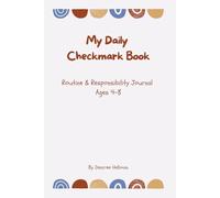 My Daily Checkmark Book: Kids Routine & Responsibility Journal Ages 4-8